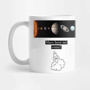 Mars here we come Mug